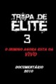 Tropa de Elite 3: O Inimigo Agora Está ao Vivo